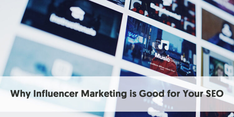 How Influencer Marketing Aids in Improving Your SEO?