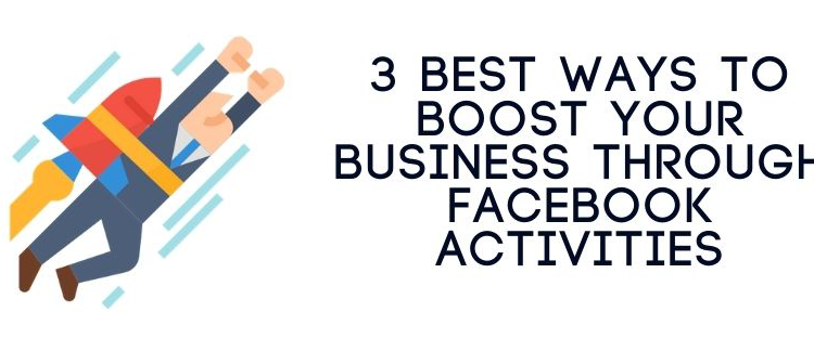 boost your business through facebook activities