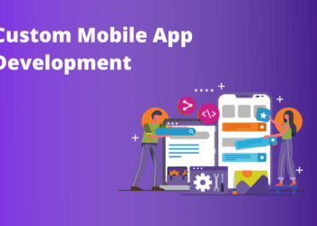 Why Custom Mobile App Development is a Better Choice?